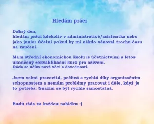 Inzerát č. 139711 - Dobrý den,  hledám práci v administrativě, jako asistentk...
